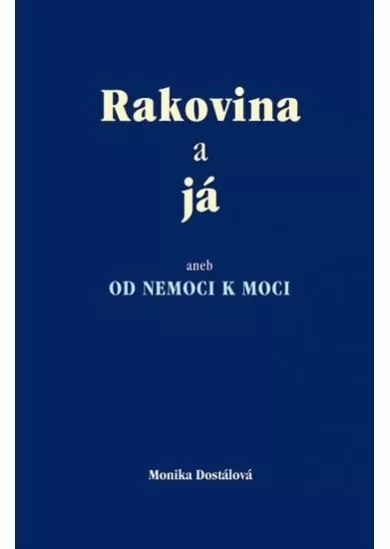 Rakovina a já aneb od nemoci k moci