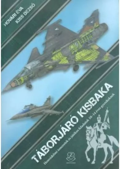 Táborjáró kisbaka /Honvédelmi ismeretek és játékos feladatok 10-14 éves gyerekeknek