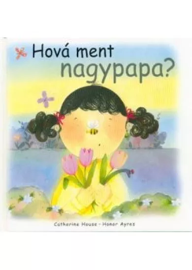 Hová ment a nagypapa?