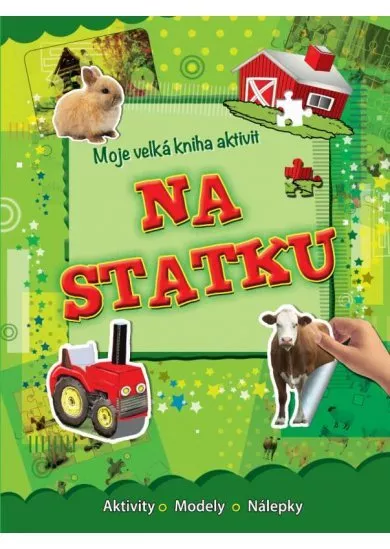 Moje velká kniha aktivit - Na Statku - Aktivity - Modely - Nálepky