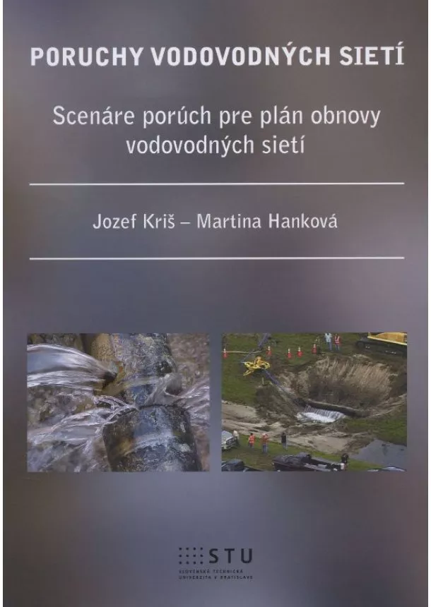 Jozef Kriš - Poruchy vodovodných sietí - scenára porúch pre plán obnovy vodovodných sietí
