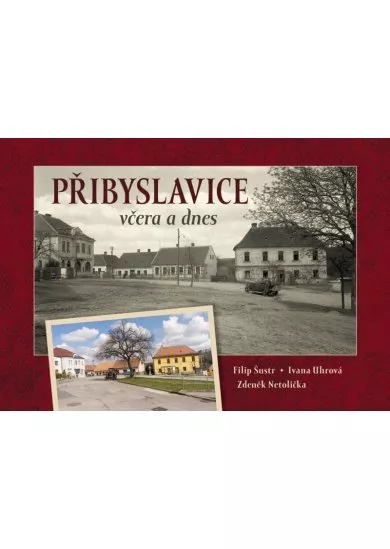 Přibyslavice včera a dnes