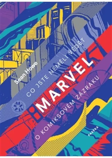 Marvel - Co jste neměli vědět o komiksovém zázraku