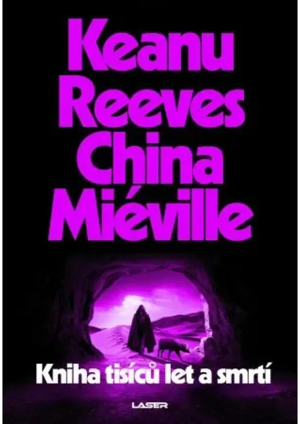 Keanu Reeves, China Miéville - Kniha tisíců let a smrtí