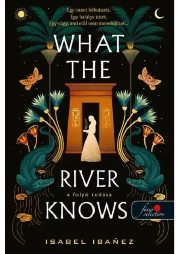Isabel Ibanez - What the River Knows - A folyó tudása