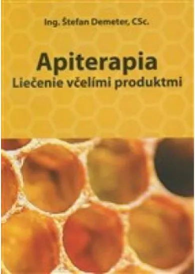 Apiterapia - Liečenie včelími produktmi