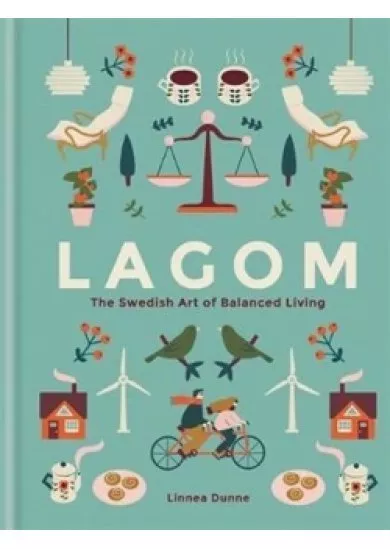 Lagom The Swidish Art of Balanced Living