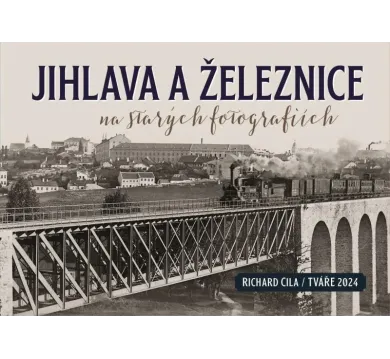 Jihlava a železnice na starých fotografiích