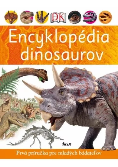 Encyklopédia dinosaurov - Prvá príručka pre mladých bádateľov