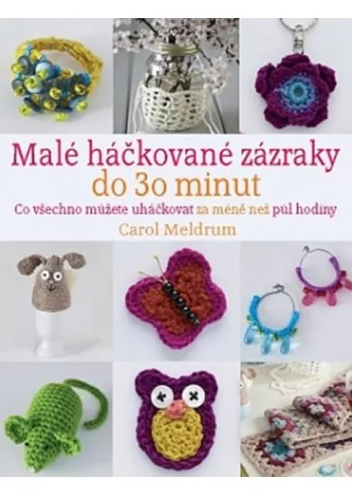 Malé háčkované zázraky do 30 minut