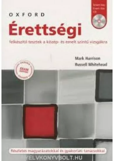 OXFORD ÉRETTSÉGI FELKÉSZÍTŐ TESZTEK A KÖZÉP- ÉS EMELT SZINTŰ VIZSGÁKRA + CD