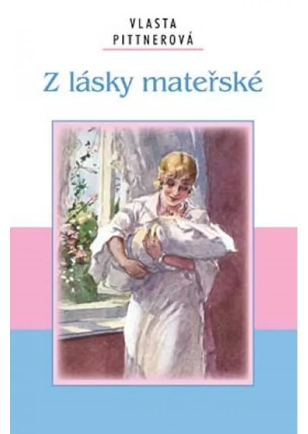Vlasta Pittnerová - Z lásky mateřské