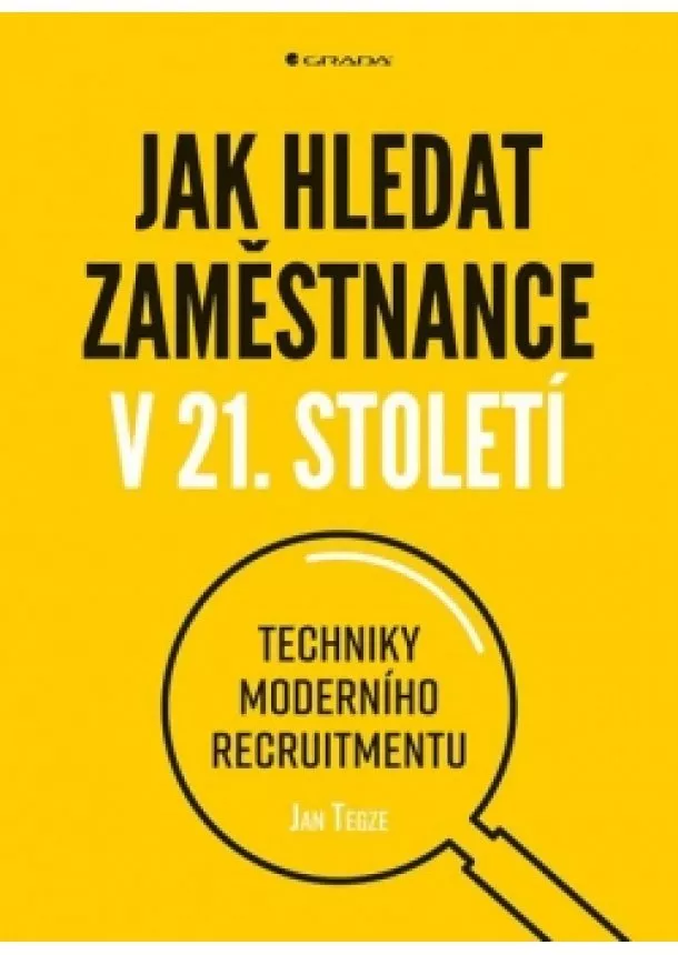 Jan Tegze - Jak hledat zaměstnance v 21. století - Techniky moderního recruitmentu