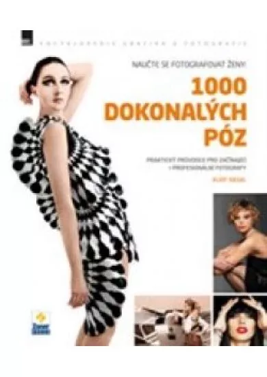 Naučte se fotografovat ženy - 1000 dokonalých póz