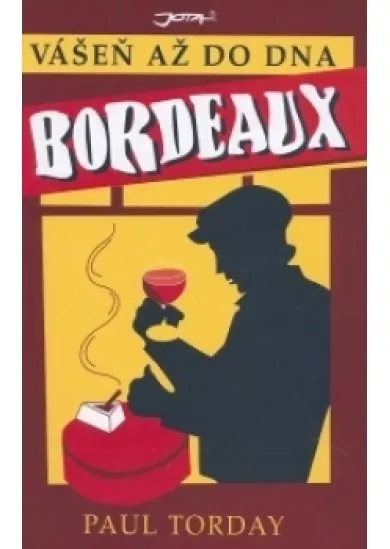 Bordeaux - Vášeň až do dna