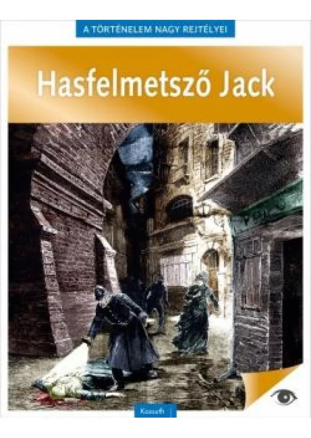 Válogatás - Hasfelmetsző Jack - A történelem nagy rejtélyei 9.