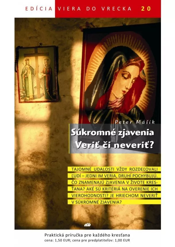 Peter Mášik - Súkromné zjavenia. Veriť či neveriť? - Viera do vrecka 20