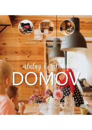 Útulný a zdravý domov - S malým rozpočtom a veľkým efektom
