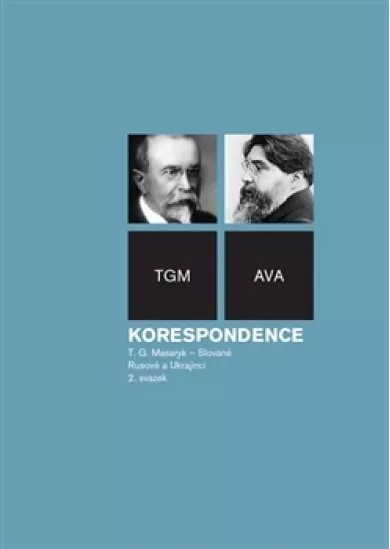 Korespondence TGM - Slované - Rusové a Ukrajinci 2. svazek