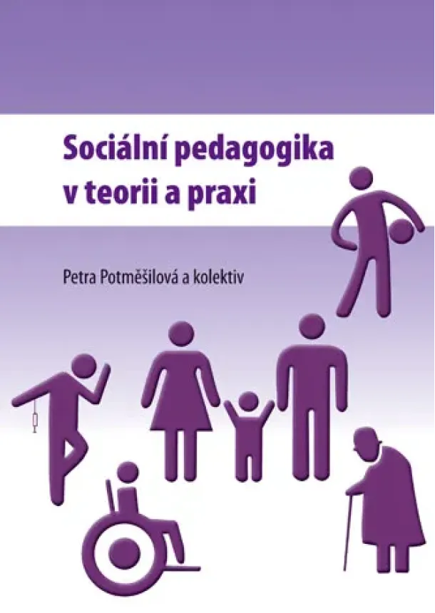 Petra Potměšilová, Kolektív autorov - Sociální pedagogika v teorii a praxi