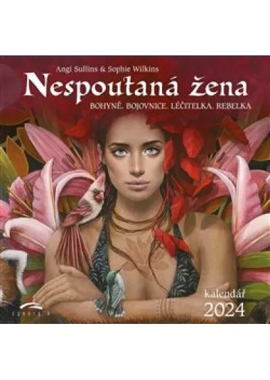 Nespoutaná žena - kalendář 2024 - Bohyně, bojovnice, léčitelka, rebelka