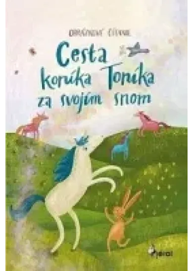 Cesta koníka Toníka za svojím snom