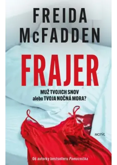 Frajer - Muž tvojich snov alebo tvoja nočná mora?