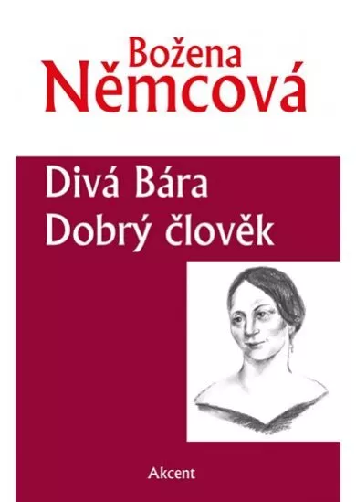 Divá Bára / Dobrý člověk