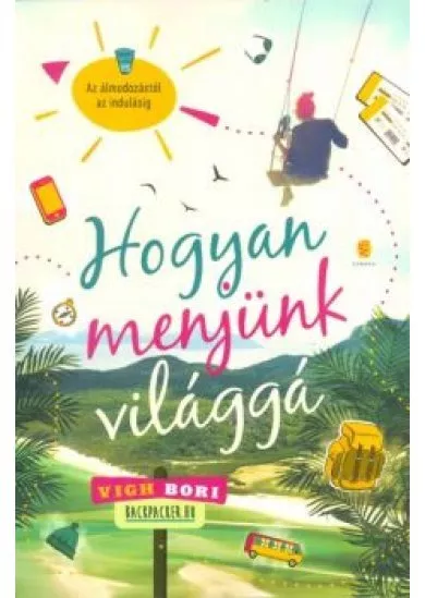 Hogyan menjünk világgá /Az álmodozástól az indulásig
