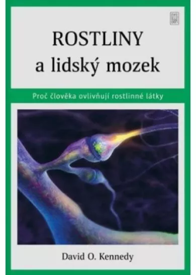 Rostliny a lidský mozek - Proč člověka ovlivňují rostlinné látky