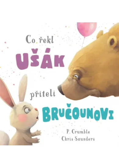 Co řekl ušák příteli bručounovi