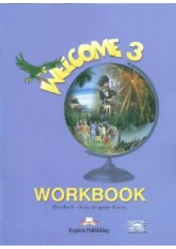 Gray E., Evans V. - Welcome 3 - Workbook