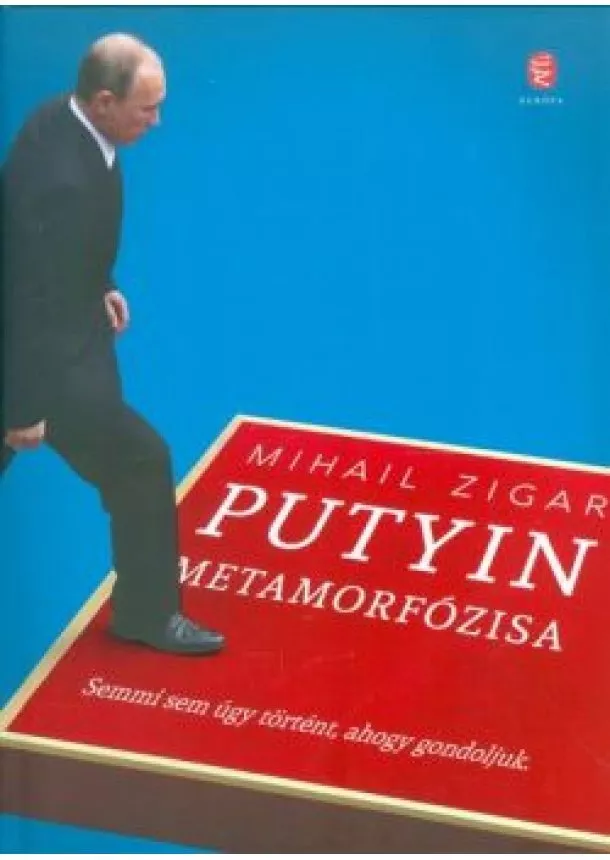 Mihail Zigar - Putyin metamorfózisa