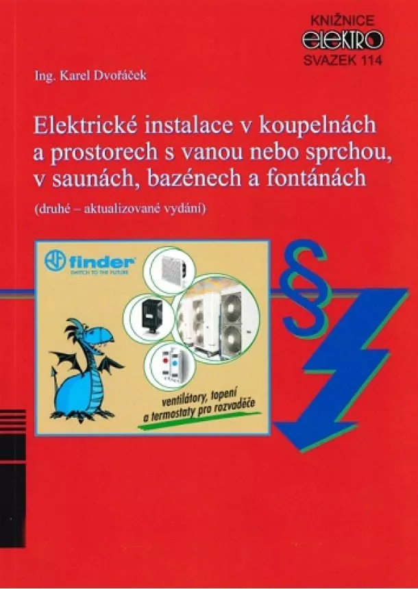 Karel Dvořáček - Elektrické instalace v koupelnách a prostorech s vanou nebo sprchou, v saunách, bazénech a fontánách - Svazek 114