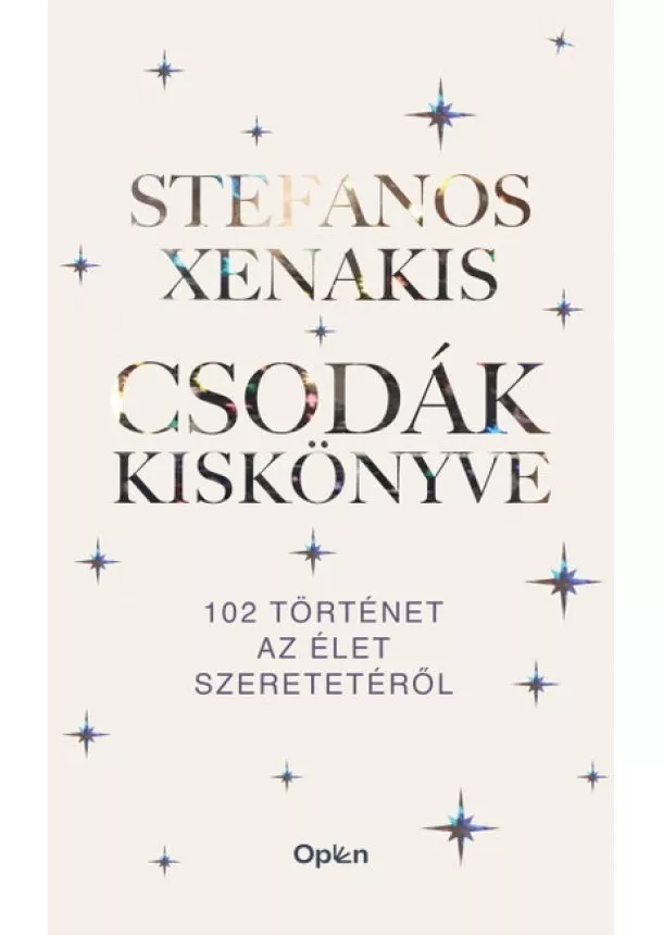 Stefanos Xenakis - Csodák kiskönyve - 102 történet az élet szeretetéről