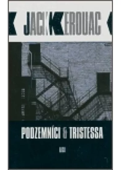 Podzemníci a Tristessa