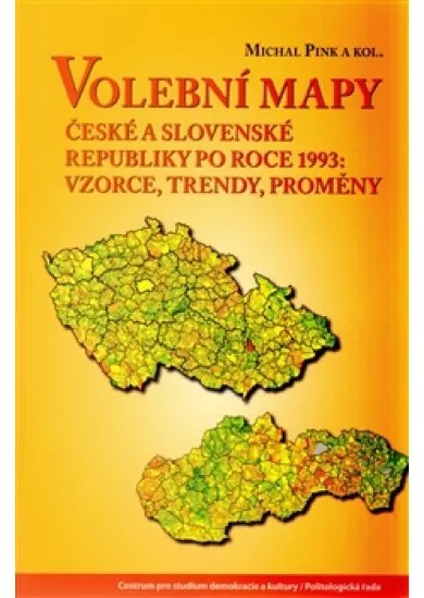 Volební mapy České a Slovenské republiky po roce 1993 - Vzorce, trendy, proměny