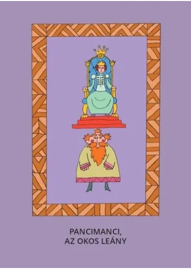 Pancimanci, Az okos leány - Magyar népmesék