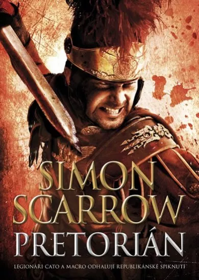 Pretorián - Legionáři Cato a Macro odhalují republikánské spiknutí