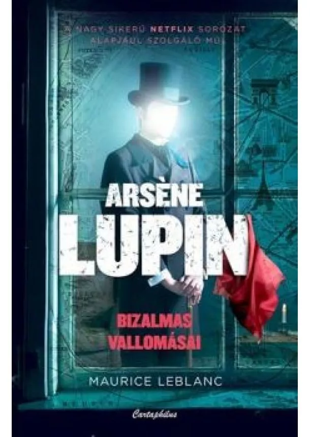 Maurice LeBlanc - Arsene Lupin bizalmas vallomásai
