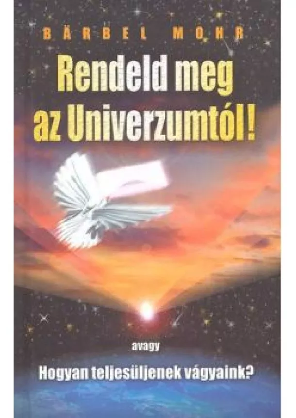 BARBEL MOHR - RENDELD MEG AZ UNIVERZUMTÓL!
