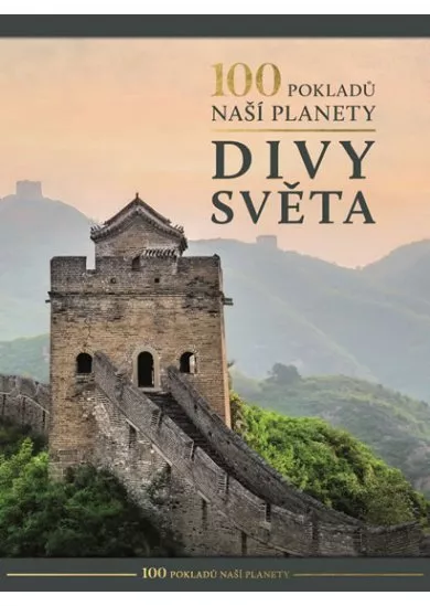 100 pokladů naší planety: Divy světa