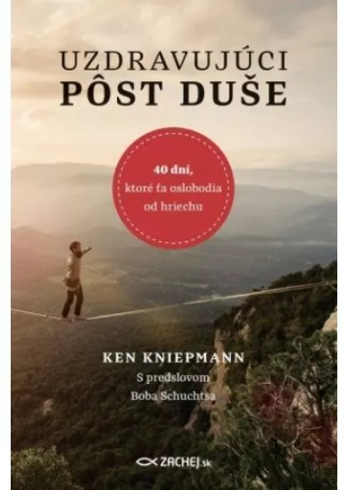 Uzdravujúci pôst duše - 40 dní, ktoré ťa oslobodia od hriechu