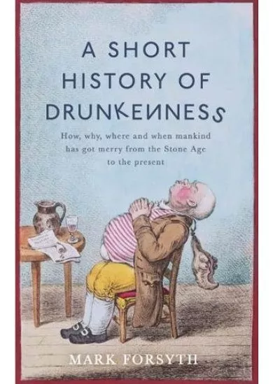 A Short History of Drunkenness