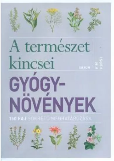 A természet kincsei: Gyógynövények /150 faj sokrétű meghatározása