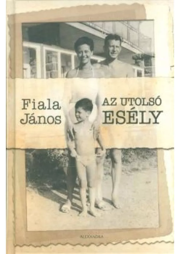 Fiala János - Az utolsó esély