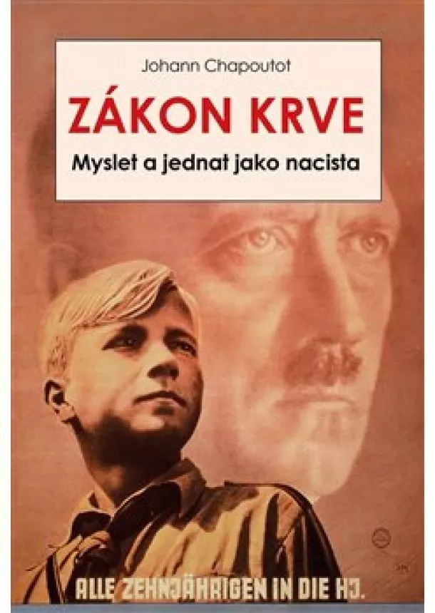 Johann Chapoutot - Zákon krve - Myslet a jednat jako nacista