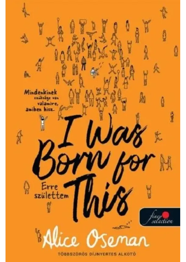 Alice Oseman - I Was Born For This - Erre születtem (narancssárga borító)