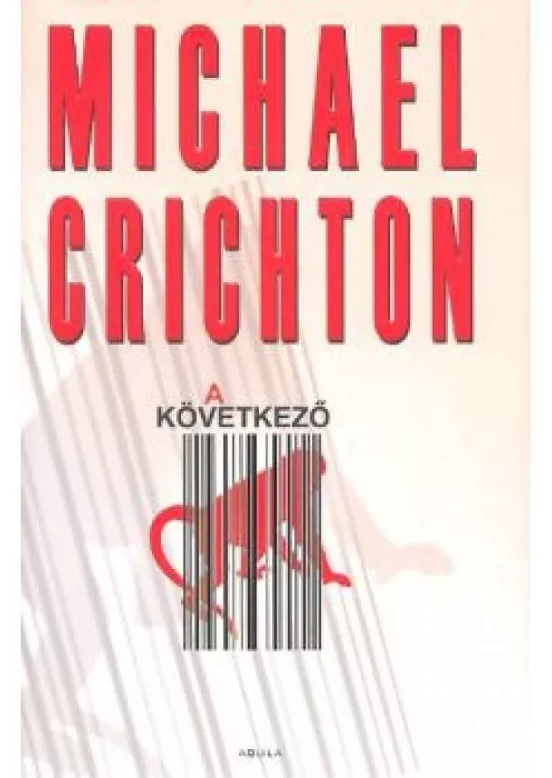 Michael Crichton - A KÖVETKEZŐ /AKCIÓ