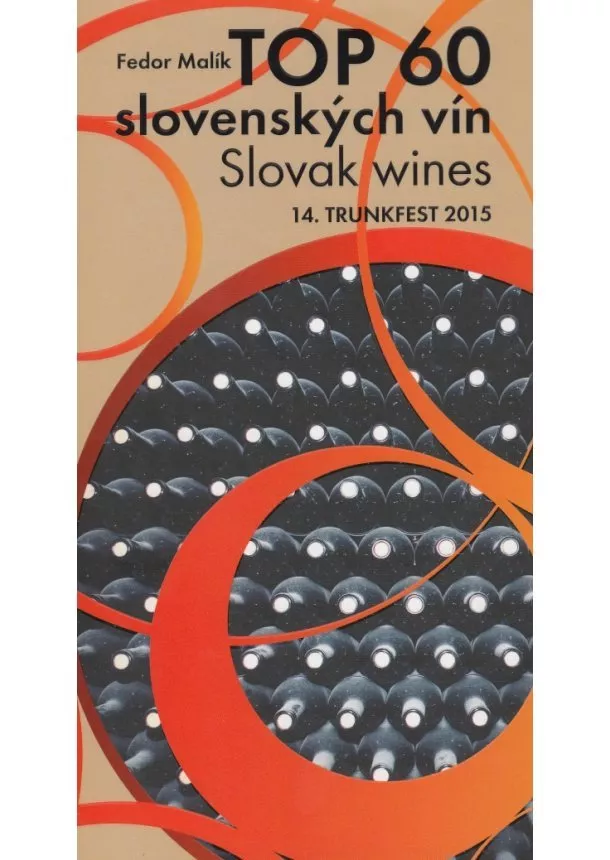 Fedor Malík - TOP 60 slovenkých vín 2015 / Slovak wines 14. Trunkfest 2015